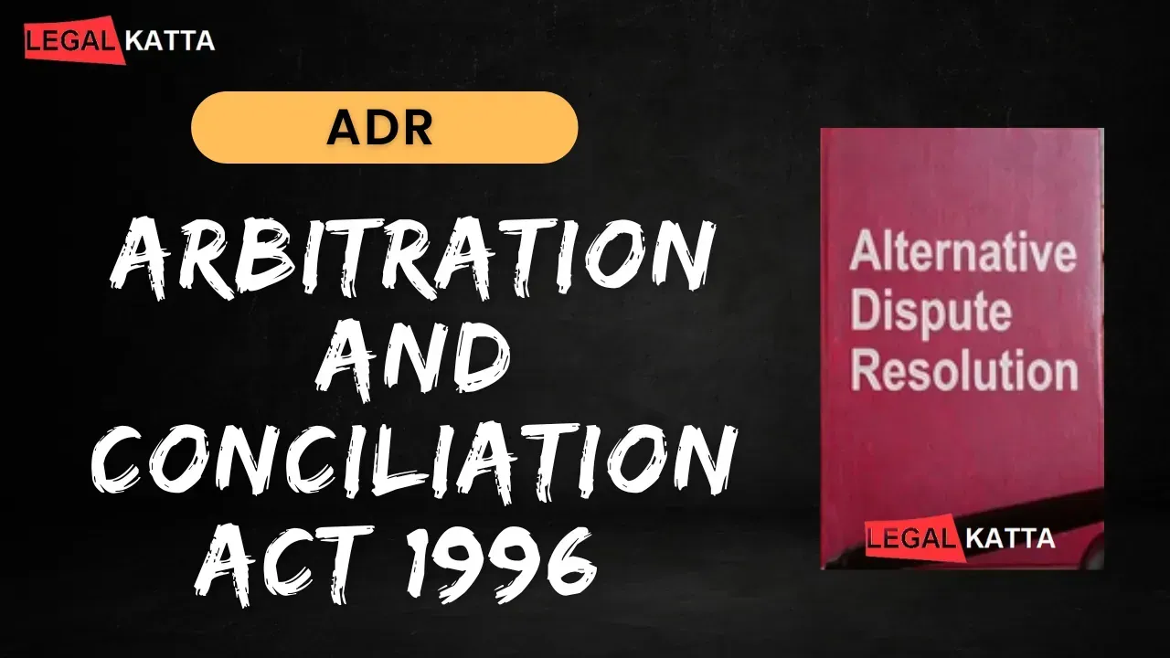 arbitration and conciliation act 1996, arbitration and conciliation act 1996 notes, conciliation and arbitration act 1996,