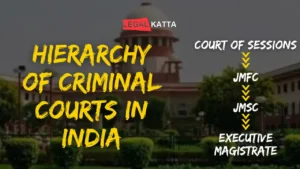 Hierarchy of Criminal Courts in India